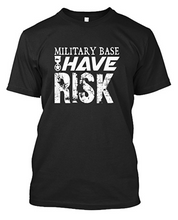 Military Base Have Risk Mens T-Shirt